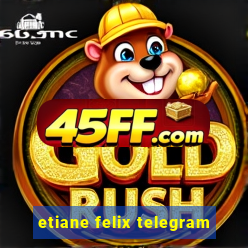 etiane felix telegram